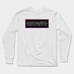 End Capitalism - I Don't Want A Credit Score Long Sleeve T-Shirt